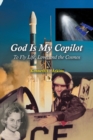 Image for God Is My Copilot : To Fly Life, Love, and the Cosmos