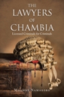 Image for The Lawyers of Chambia : Licensed Criminals for Criminals