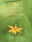 Image for Spiritual Path of Purpose: A Journal for Purposeful Living
