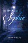 Image for Hi My Name is Sophie
