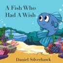Image for A Fish Who had a Wish