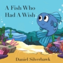 Image for Fish Who Had a Wish