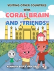 Image for Visiting Other Countries with Coral Brain and &quot;Friends&quot;