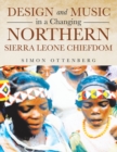Image for Design and Music in a Changing Northern Sierra Leone Chiefdom