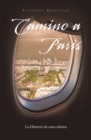 Image for Camino a Paris: La Historia De Una Cubana