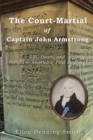 Image for Court-Martial of Captain John Armstrong: Life, Death, and Politics in America&#39;s  First Regiment