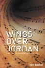 Image for Wings over Jordan: Press Coverage and Critical Comments 1938 - 1942