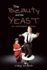 Image for The Beauty and the Yeast : (A Leathered Satire)