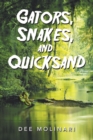 Image for Gators, Snakes, And Quicksand