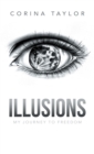 Image for Illusions: My Journey to Freedom