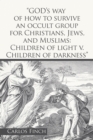 Image for &quot;God&#39;s Way of How to Survive an Occult Group for Christians, Jews, and Muslims: Children of Light V. Children of Darkness&quot;
