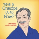 Image for What Is Grandpa up to Now?