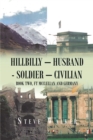 Image for Hillbilly - Husband - Soldier - Civilian: Book Two, Ft Mcclellan and Germany