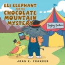 Image for Eli Elephant and the Chocolate Mountain Mystery