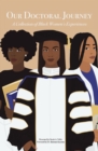 Image for Our Doctoral Journey: A Collection of Black Women&#39;s Experiences
