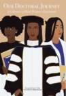 Image for Our Doctoral Journey : A Collection of Black Women&#39;s Experiences