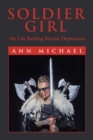 Image for Soldier Girl: My Life Battling Bipolar Depression