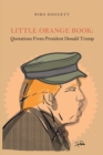 Image for Little Orange Book : Quotations from President Donald Trump