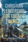 Image for Christian Leadership for Today&#39;s World