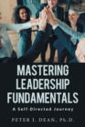 Image for Mastering Leadership Fundamentals : A Self-Directed Journey