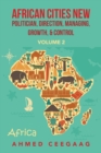 Image for African Cities New Politician, Direction, Managing, Growth &amp; Control : Volume 2