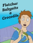 Image for Fletcher Babysits a Crocodile
