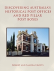 Image for Discovering Australia&#39;s Historical Post Offices and Red Pillar Post Boxes