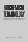 Image for Biochemical Terminology: Derivations and Definitions of the Universal Language of Biology