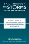 Image for Sail Through the Storms with Cash Transfer : Survivor&#39;s Stories of Cash and Vouchers Assistance in Indonesia During Disasters and Covid-19