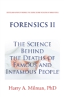 Image for Forensics II: The Science Behind the Deaths of Famous and Infamous People