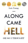 Image for Along Came Hell, or So I Thought