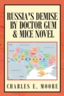 Image for Russia&#39;s Demise by Doctor Gum &amp; Mice Novel