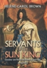 Image for Servants of the Sun King : Grandeur and Peril in the France of Louis Xiv
