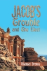 Image for Jacob&#39;s Trouble and the Elect