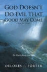 Image for God Doesn&#39;t Do Evil That Good May Come