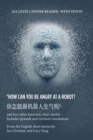 Image for ?  &quot;How Can You Be Angry at a   Robot?: and two other futuristic short stories - Includes Spanish and German translations
