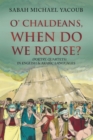 Image for O&#39; Chaldeans, When Do We Rouse?
