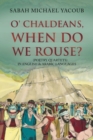 Image for O&#39; Chaldeans, When Do We Rouse?