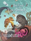 Image for Be Kind to the Environment : Coloring and Activity Book