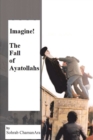 Image for Imagine! the Fall of Ayatollahs