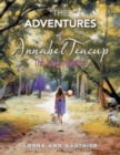 Image for The Adventures of Annabel Teacup : The Magic Begins