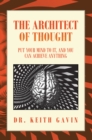 Image for Architect of Thought: Put Your Mind to It, and You Can Achieve Anything