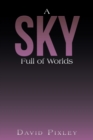 Image for A Sky Full of Worlds