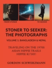 Image for Stoner to Seeker: The Photographs: Volume 1: Bangladesh &amp; Nepal