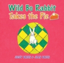 Image for Wild Bo Rabbit Takes the Pie