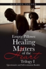 Image for Empty Pillows: Healing Matters of the Heart, Trilogy I: Questionaire and Self-Evaluation Booklet
