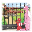 Image for Dragon Playdate: Book Three of Little Dragon&#39;s Adventures
