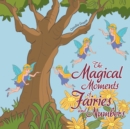 Image for The Magical Moments of Fairies and Numbers