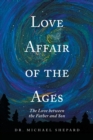 Image for Love Affair of the Ages : The Love Between the Father and Son