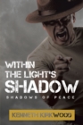 Image for Within the Light&#39;s Shadow: Shadows of Peace